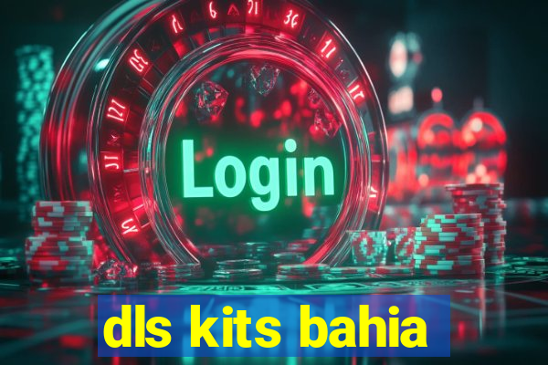 dls kits bahia